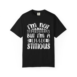Funny sayings Tshirt - I’m Not Superstitious But I’m a Little Stitious Unisex Tee - Image 33