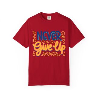 Inspirational quotes t shirt Motivational Wear - Never Give Up T-Shirt - Image 33