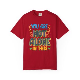 Positive Quote T-Shirt for Positivity & Support - You Are Not Alone In This Unisex tee - Image 41