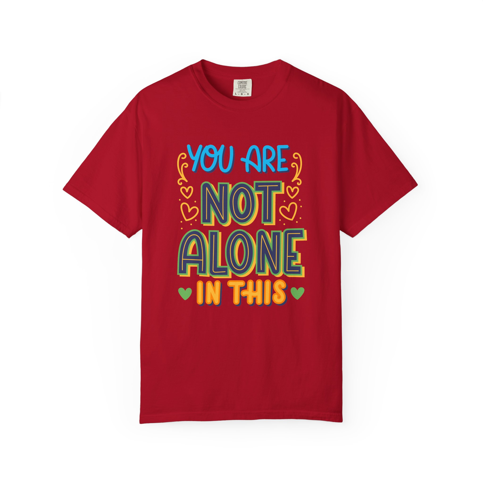 You Are Not Alone In This T-Shirt – Mental Health Support Graphic Tee for Awareness, Positivity & Encouragement. - Image 41