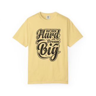 Inspirational quote Tshirt - Work Hard Dream Big - Unisex Tee - Image 17