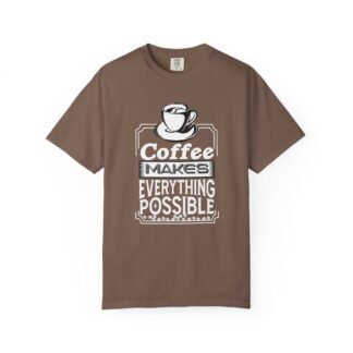 b2 - 1.3 - Coffee Makes Everything Possible T-Shirt – Funny Coffee Lover Graphic Tee for Motivation & Daily Energy.