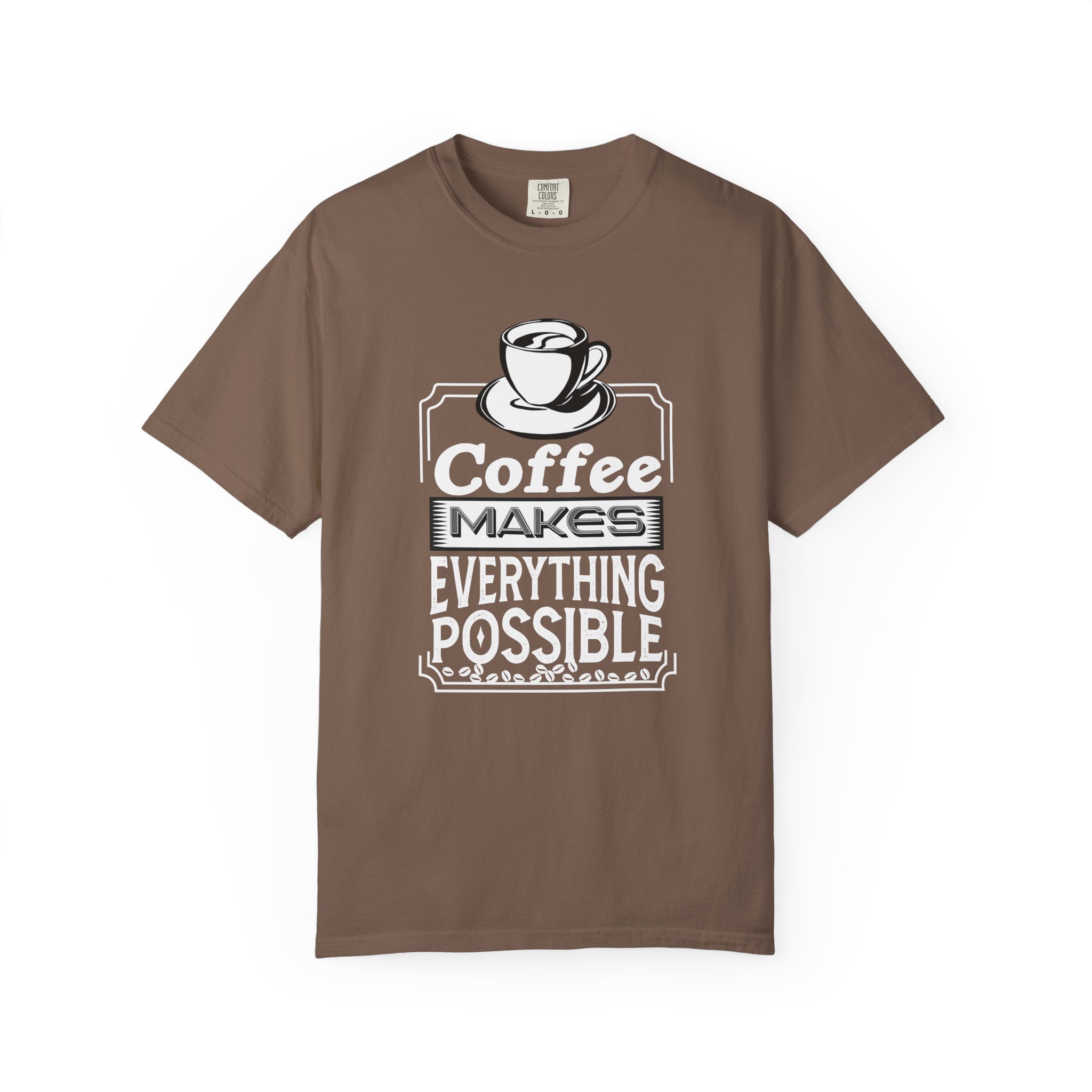 b2 - 1.3 - Coffee Makes Everything Possible T-Shirt – Funny Coffee Lover Graphic Tee for Motivation & Daily Energy.