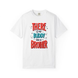 Motivational t-shirt for Heartwarming Brothers - There Is No Buddy Like a Brother Unisex Tee - Image 9