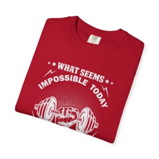 What Seems Impossible Today Will One Day Become Your Warm Up T-Shirt – Motivational Gym Graphic Tee for Strength, Progress & Determination. - Image 55