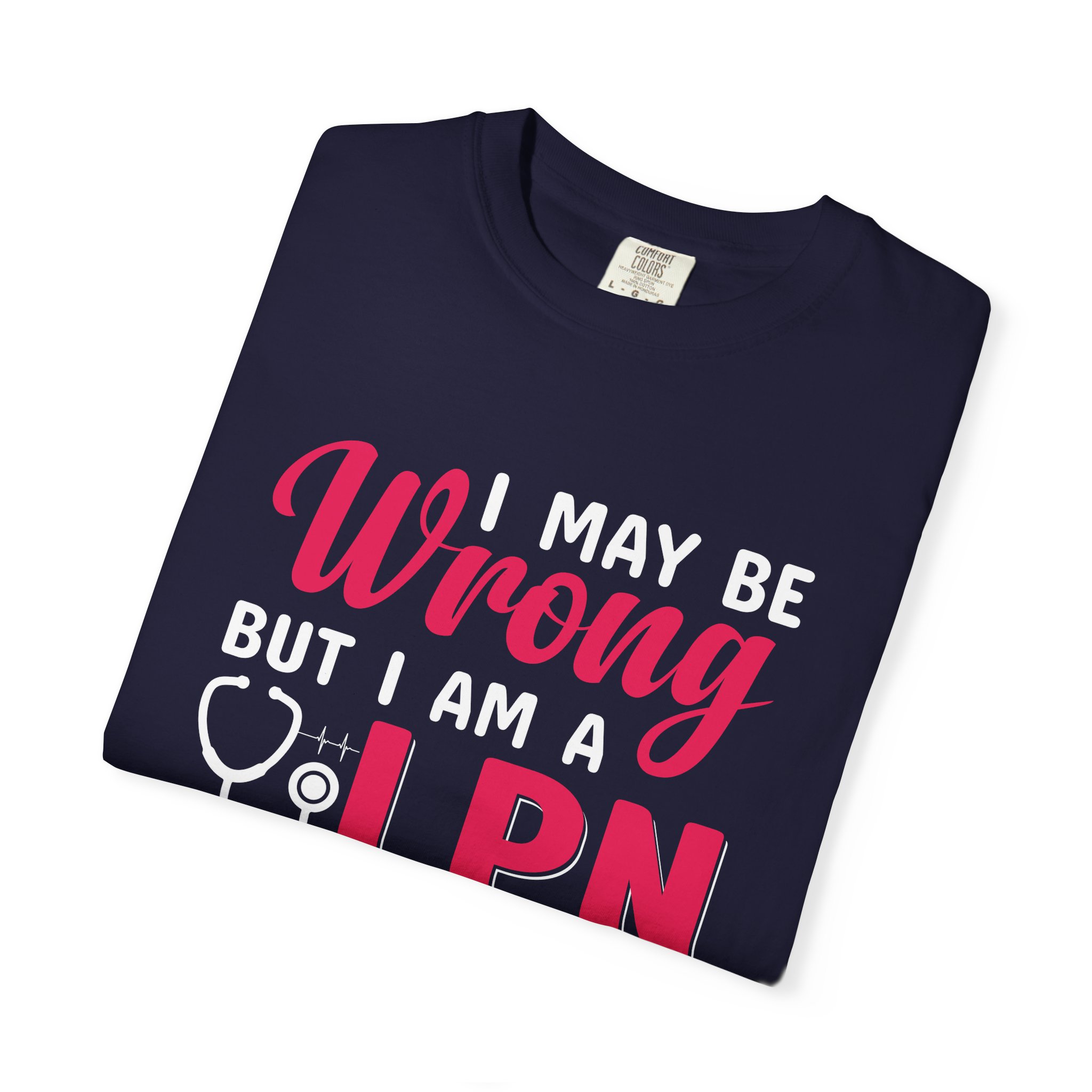 C - 19.20 - Garment-Dyed T-Shirt - Fun 'Wrong LPN' Tee for Nurses, Gifts for Healthcare, Cute Uniform Top, Casual Wear, Humor Apparel, - Image 39