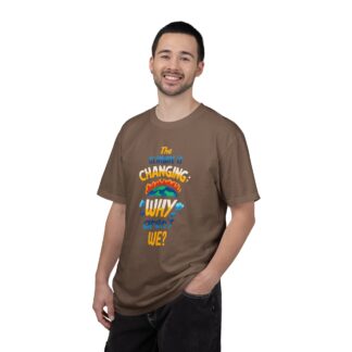 Positive Change T-Shirt for Eco Awareness - The Climate Is Changing Why Aren’t We Unisex Tee - Image 10