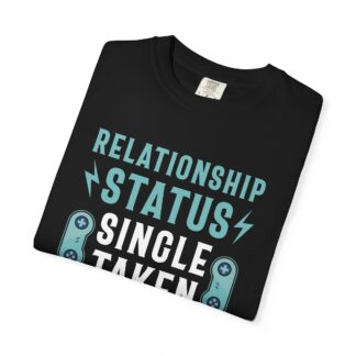 Gamer Graphic Tee for Gamers with Humor | EarnestlilyRelationship Status: Single Taken Gamer Unisex Tee - Image 31