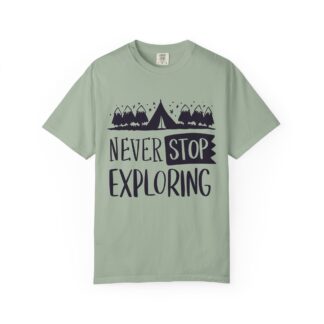 Adventure-Ready Garment-Dyed T-Shirt | Never Stop Exploring Graphic Tee, Camping Shirt, Travel Apparel, Nature Lover Gift. (Copy) - Image 25