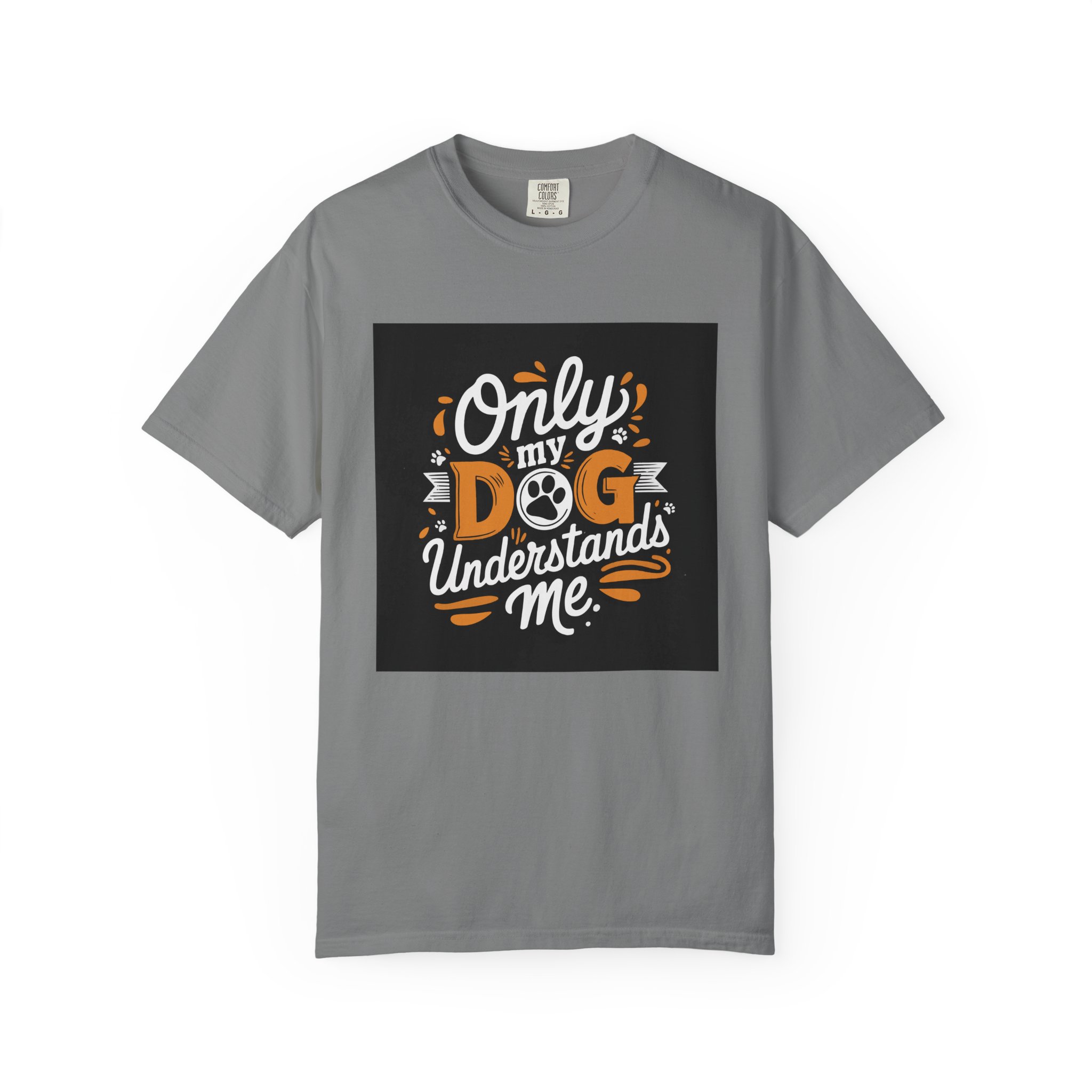 Unisex Dog Lover T-Shirt, "Only My Dog Understands Me" Tee, Funny Pet Shirt, Gift for Dog Parents, Cute Animal Lover Apparel. - Image 17
