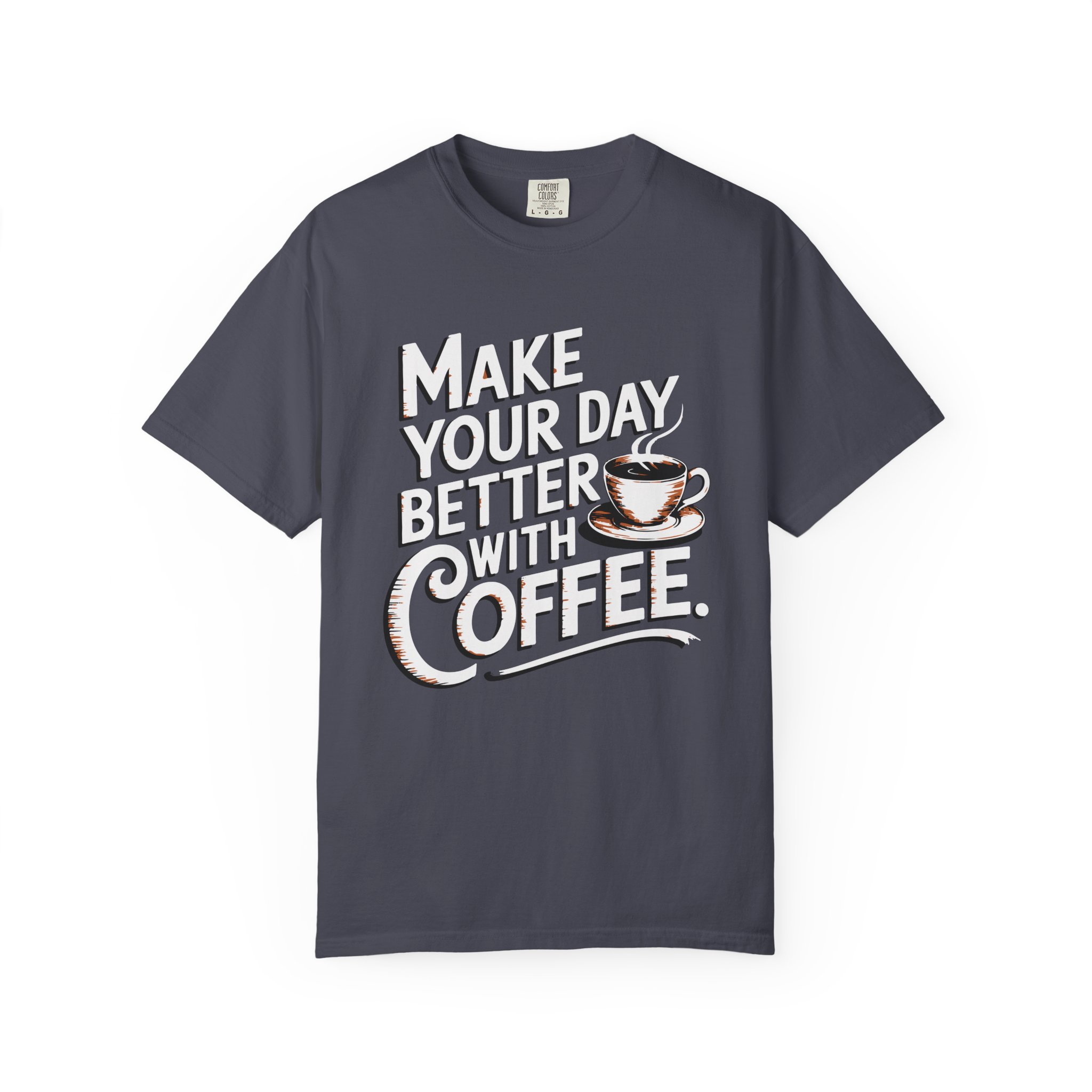 b2 - 1.14 - Make Your Day Better With Coffee T-Shirt – Positive Coffee Lover Graphic Tee for Daily Motivation & Good Vibes. - Image 33