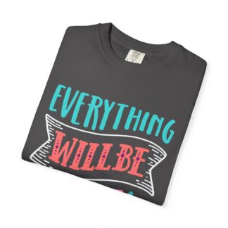 Casual Positive Quote T-Shirt for Good Vibes - Everything Will Be OK Unisex Tee - Image 23