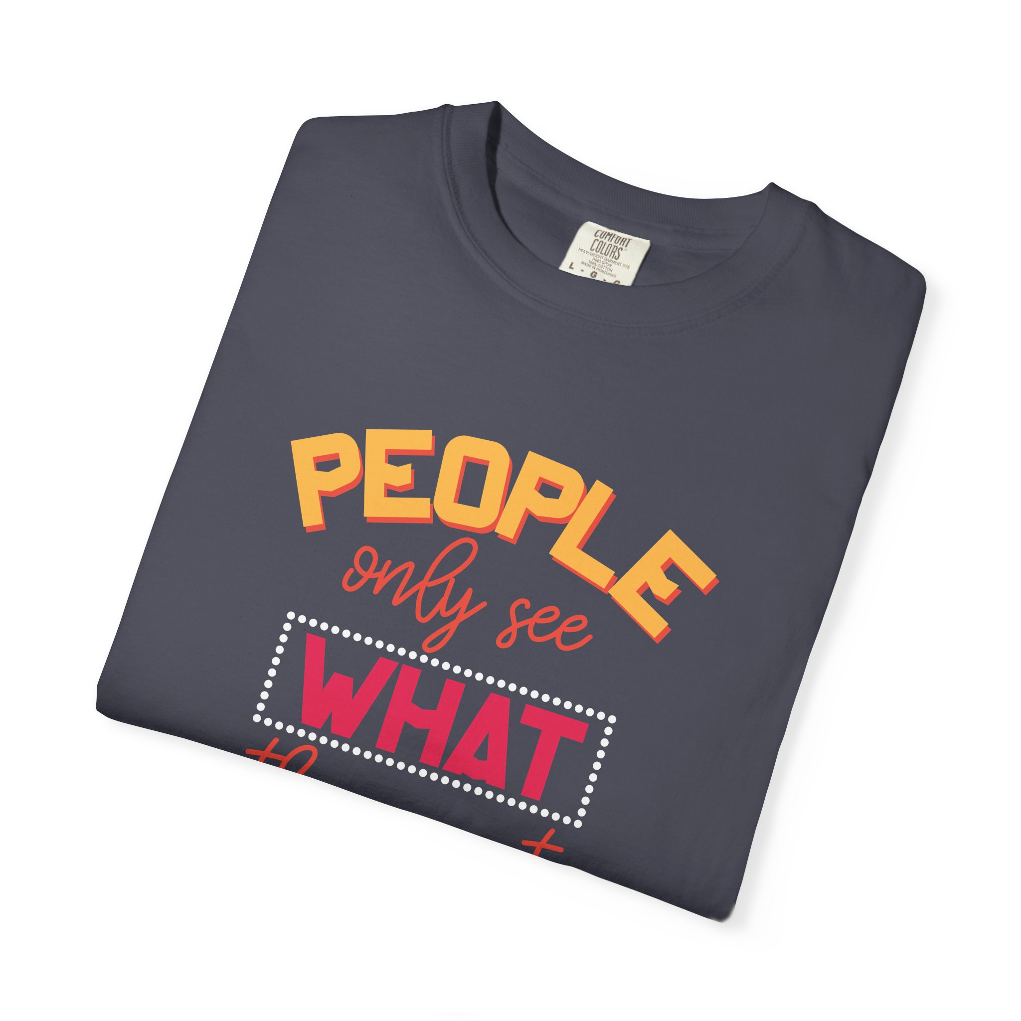 b2 - 2.4 - People Only See What They Want to See T-Shirt – Thought-Provoking Inspirational Graphic Tee for Awareness & Real Perspective. - Image 39