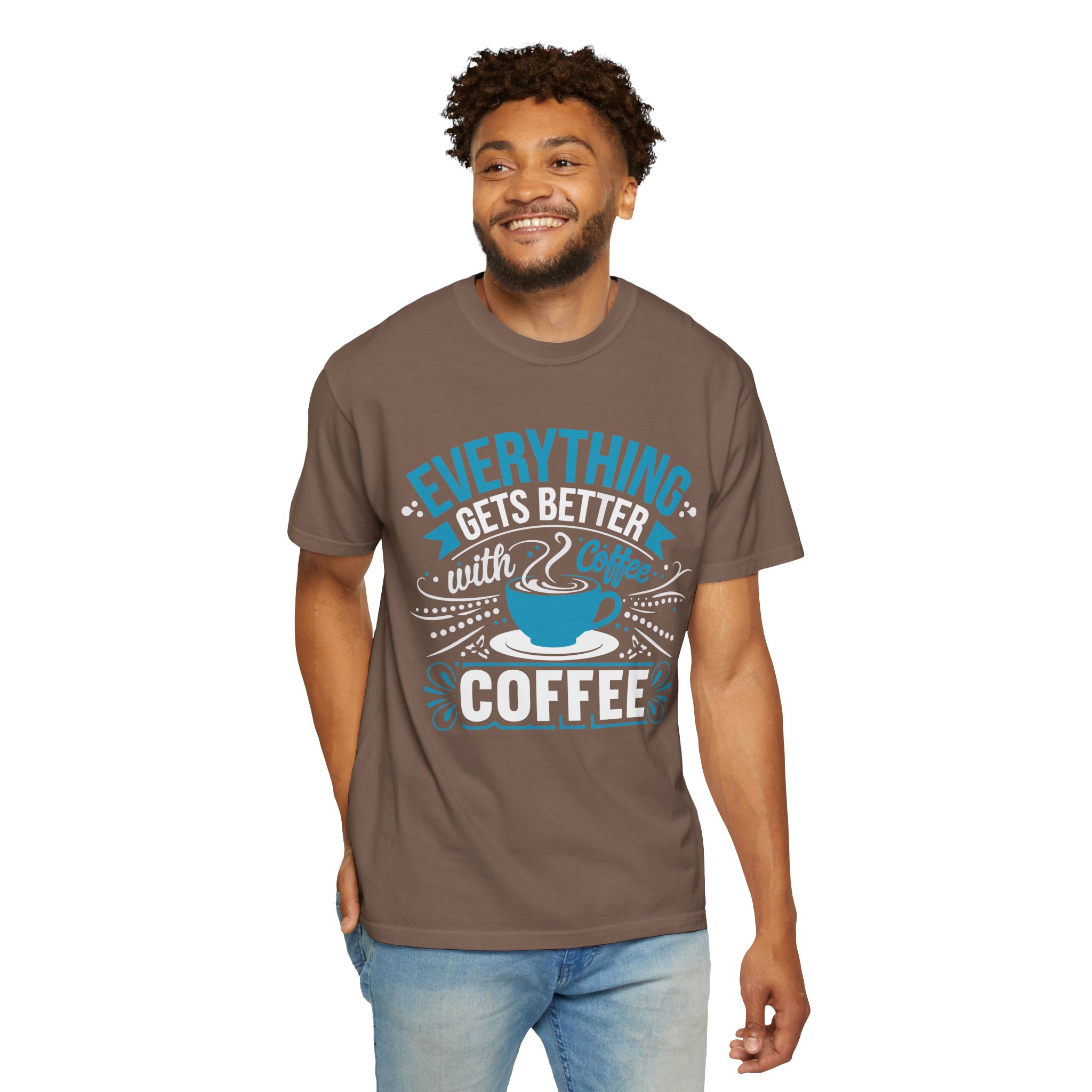 b2 - 1.13 - Everything Gets Better with Coffee T-Shirt – Positive Coffee Lover Graphic Tee for Good Vibes & Daily Motivation. - Image 14