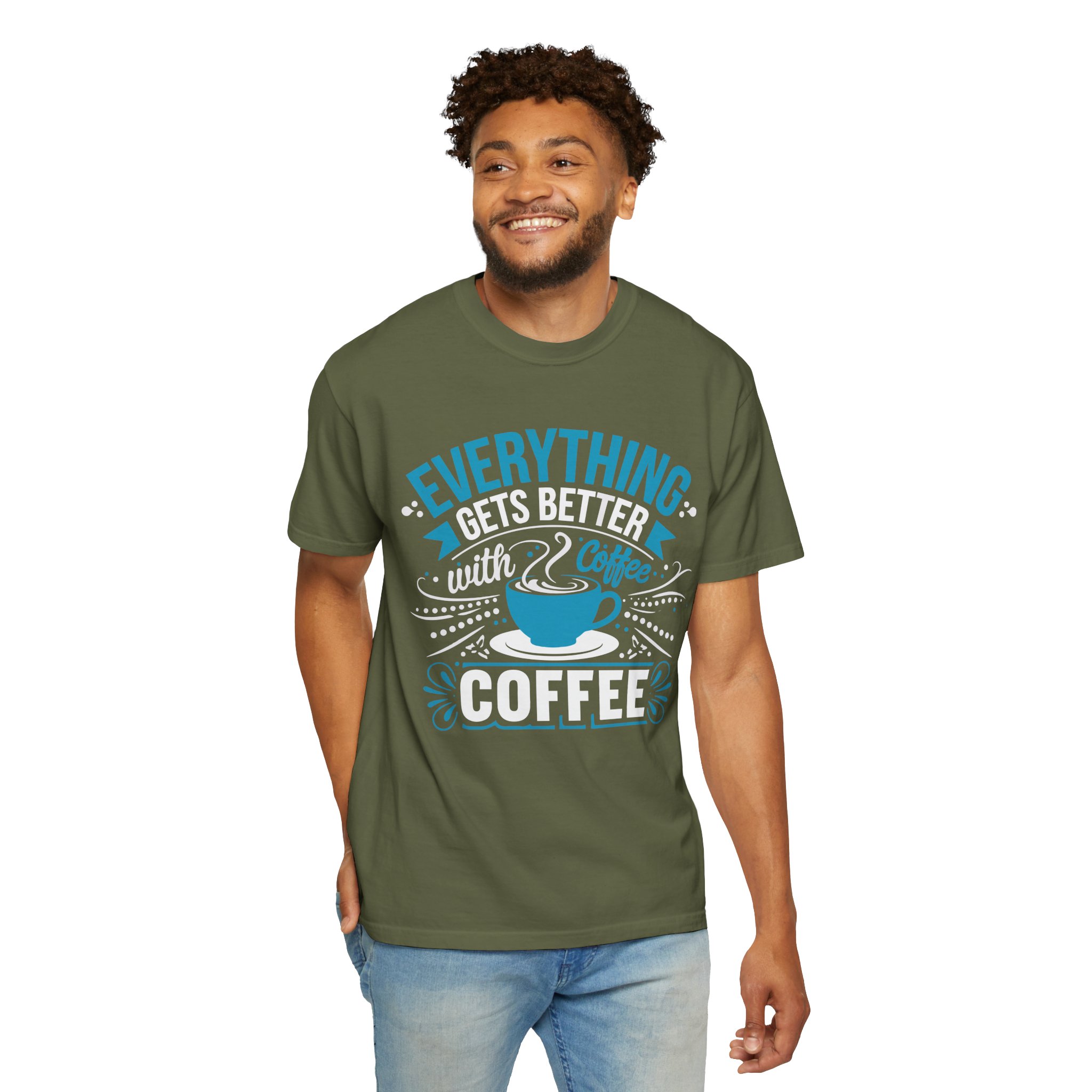 b2 - 1.13 - Everything Gets Better with Coffee T-Shirt – Positive Coffee Lover Graphic Tee for Good Vibes & Daily Motivation. - Image 22
