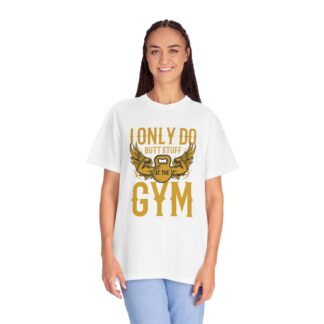 I Only Do Butt Stuff at the Gym T-Shirt – Funny Fitness Graphic Tee for Humor, Gym Lovers & Bold Workout Vibes. - Image 11
