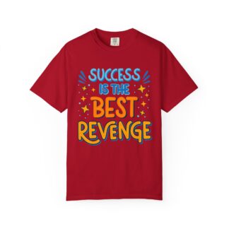 Motivational Graphic Tshirt  - Success Is the Best Revenge Unisex Tee - Image 49