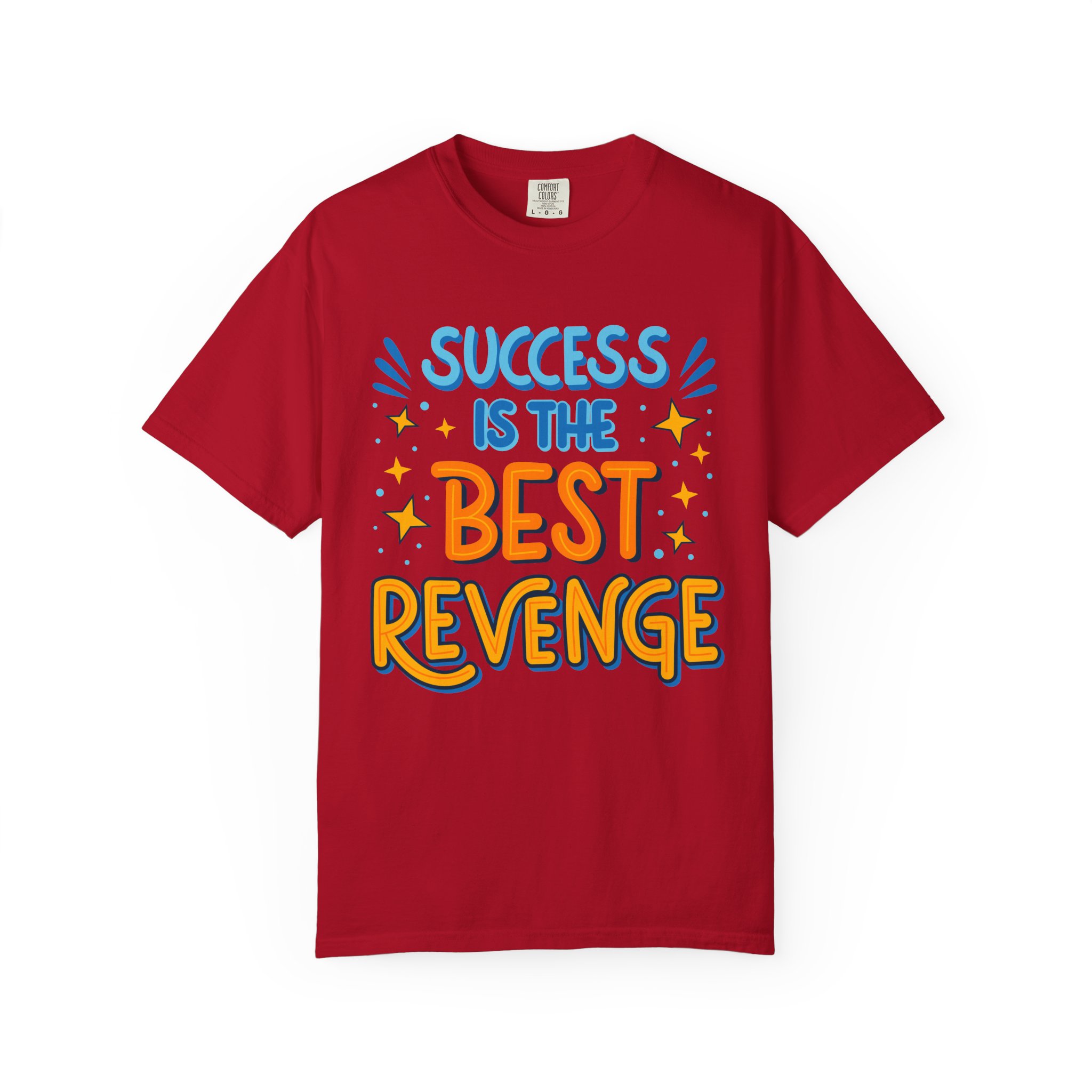 Success Is the Best Revenge T-Shirt – Motivational Graphic Tee for Ambition, Hustle & Success Mindset. - Image 49