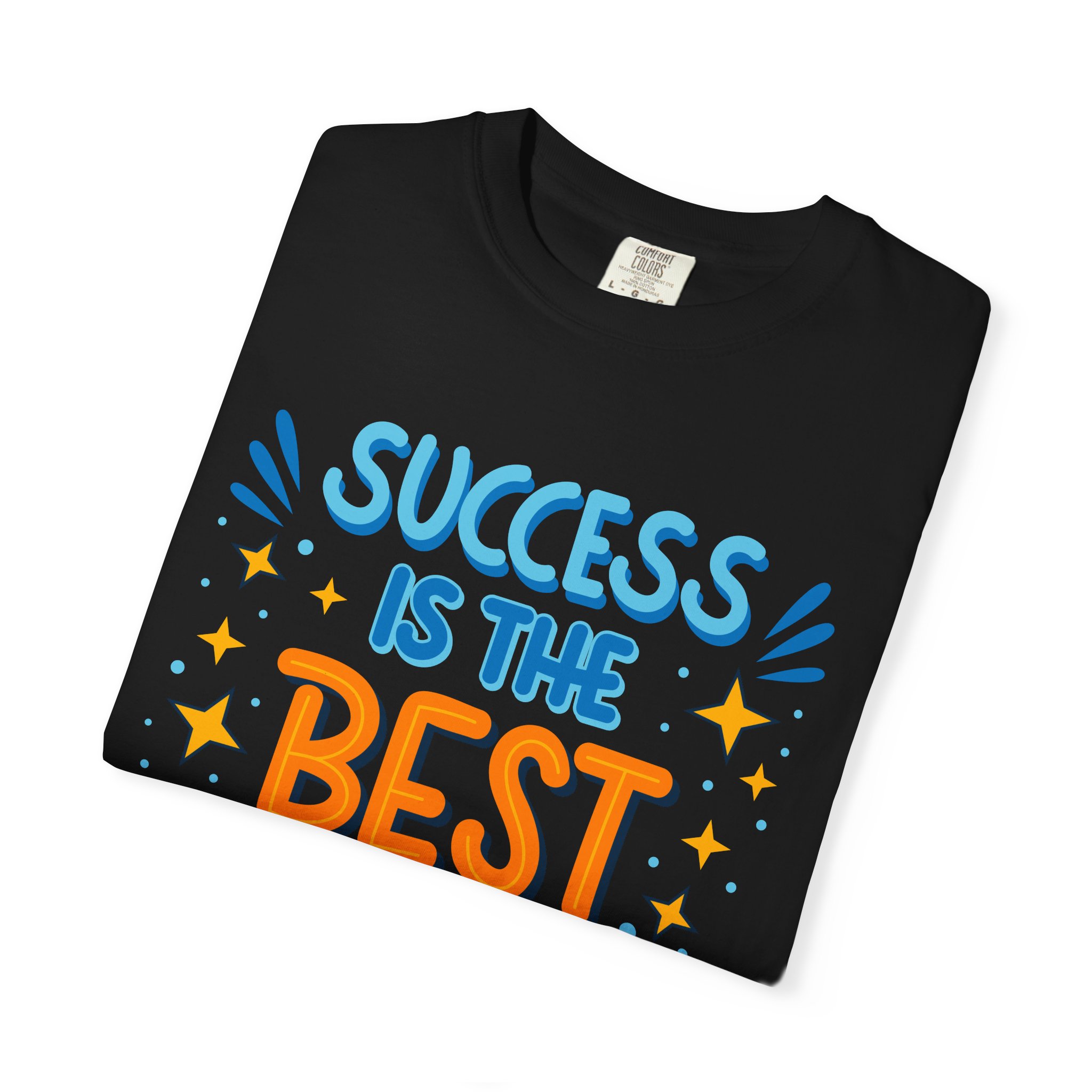 Success Is the Best Revenge T-Shirt – Motivational Graphic Tee for Ambition, Hustle & Success Mindset. - Image 31