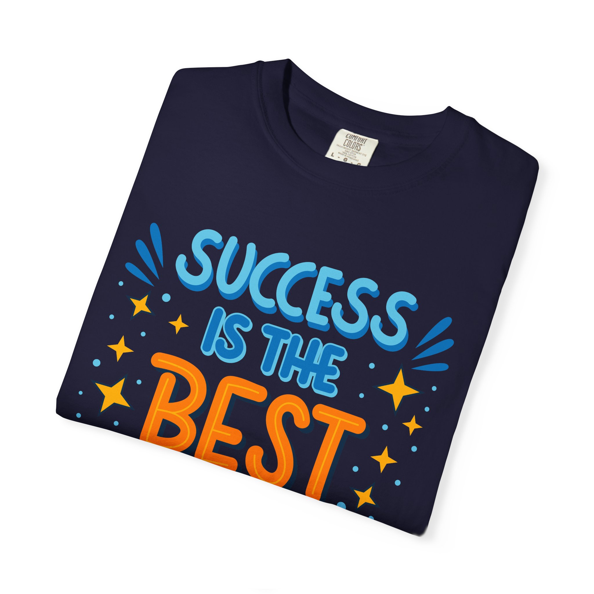 Success Is the Best Revenge T-Shirt – Motivational Graphic Tee for Ambition, Hustle & Success Mindset. - Image 23