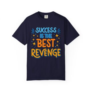 Motivational Graphic Tshirt  - Success Is the Best Revenge Unisex Tee - Image 17