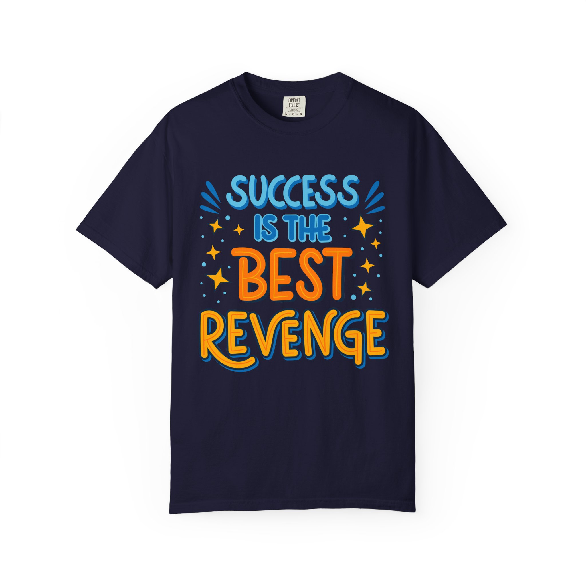 Success Is the Best Revenge T-Shirt – Motivational Graphic Tee for Ambition, Hustle & Success Mindset. - Image 17