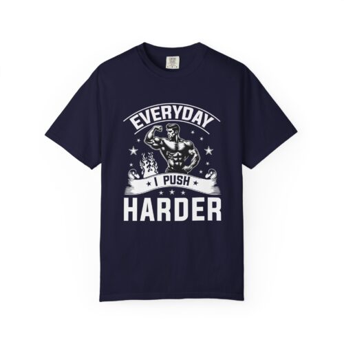 C - 6.13b - Everyday Push Harder T-Shirt | Motivational Gym Tee, Fitness Gift, Workout Apparel, Unisex Casual Wear, Inspirational Shirt.