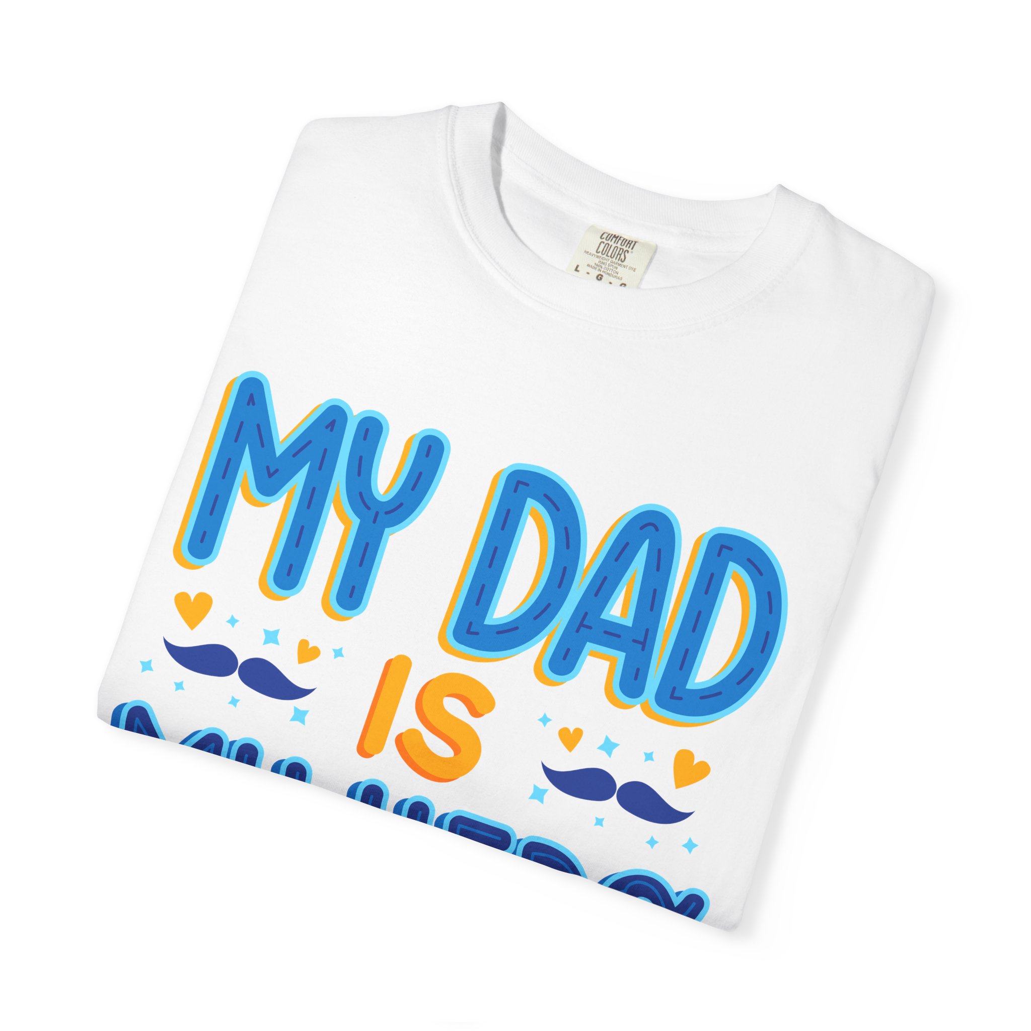 My Dad is My Hero Garment-Dyed T-shirt, Father's Day Gift, Unisex Tee, Dad Appreciation, Casual Wear, Birthday Present. - Image 15