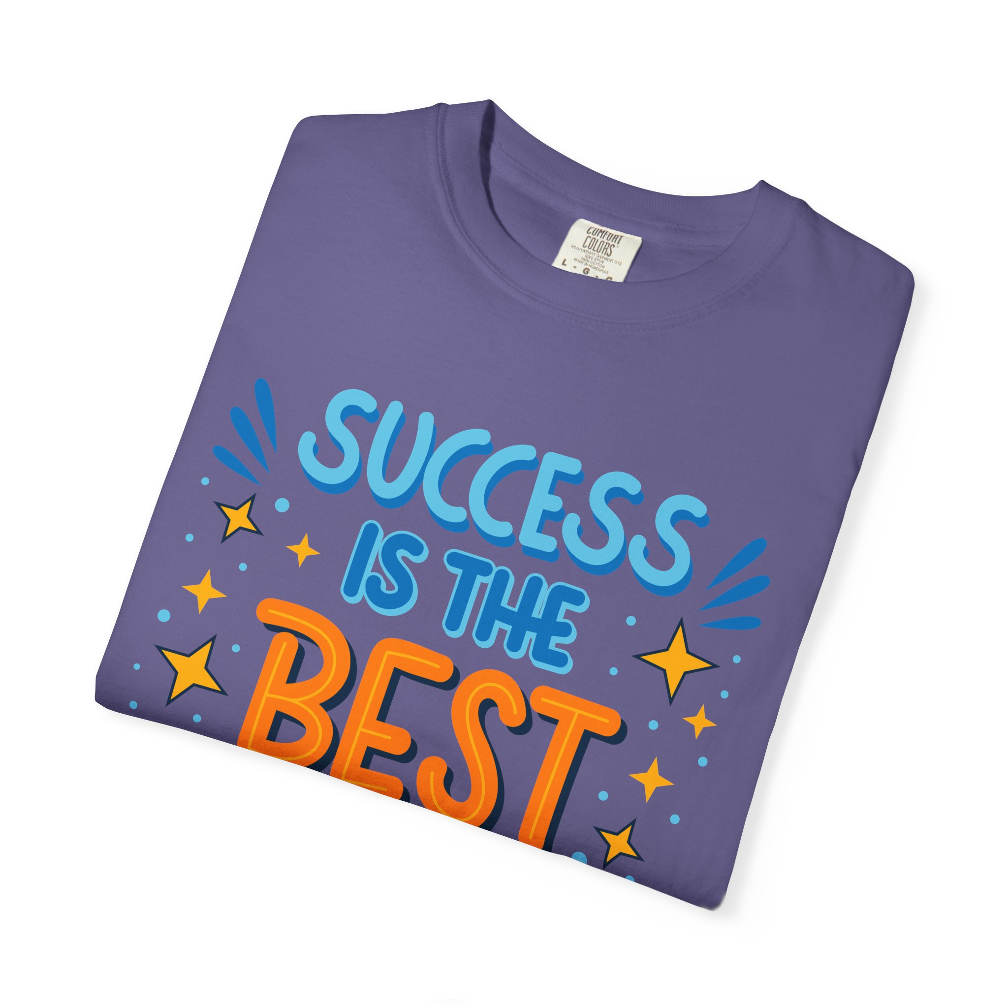 Success Is the Best Revenge T-Shirt – Motivational Graphic Tee for Ambition, Hustle & Success Mindset. - Image 39