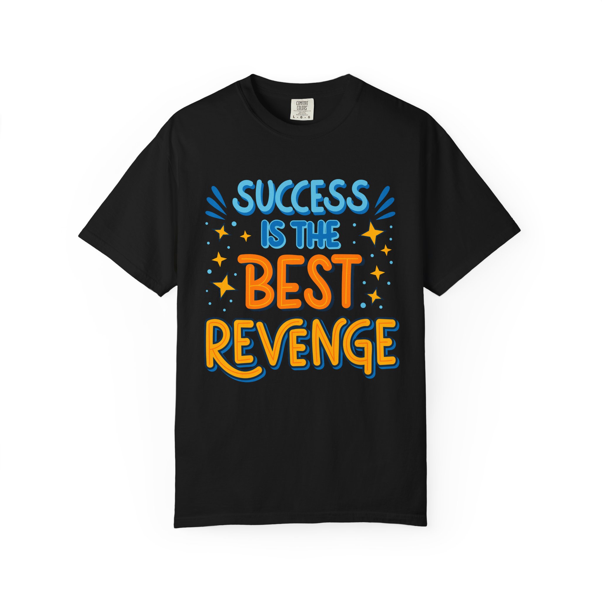 Success Is the Best Revenge T-Shirt – Motivational Graphic Tee for Ambition, Hustle & Success Mindset. - Image 25