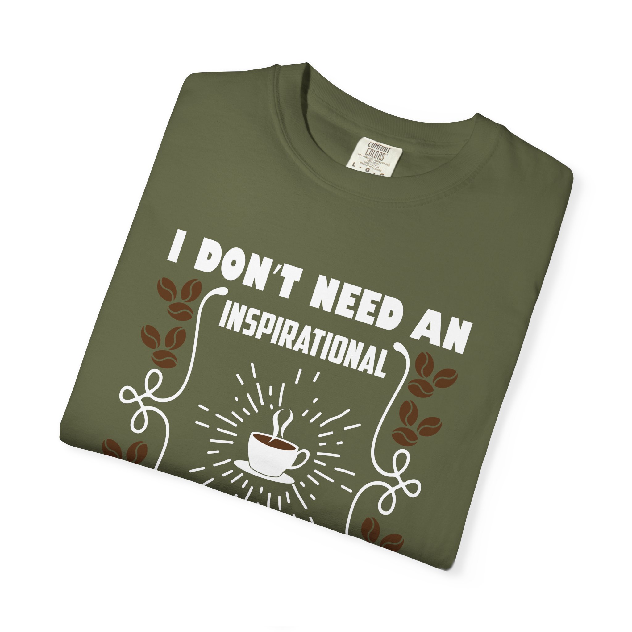 b2 - 1.19 - I Don’t Need an Inspirational Quote, I Need Coffee T-Shirt – Funny Coffee Lover Graphic Tee for Real Mood & Daily Energy. - Image 15