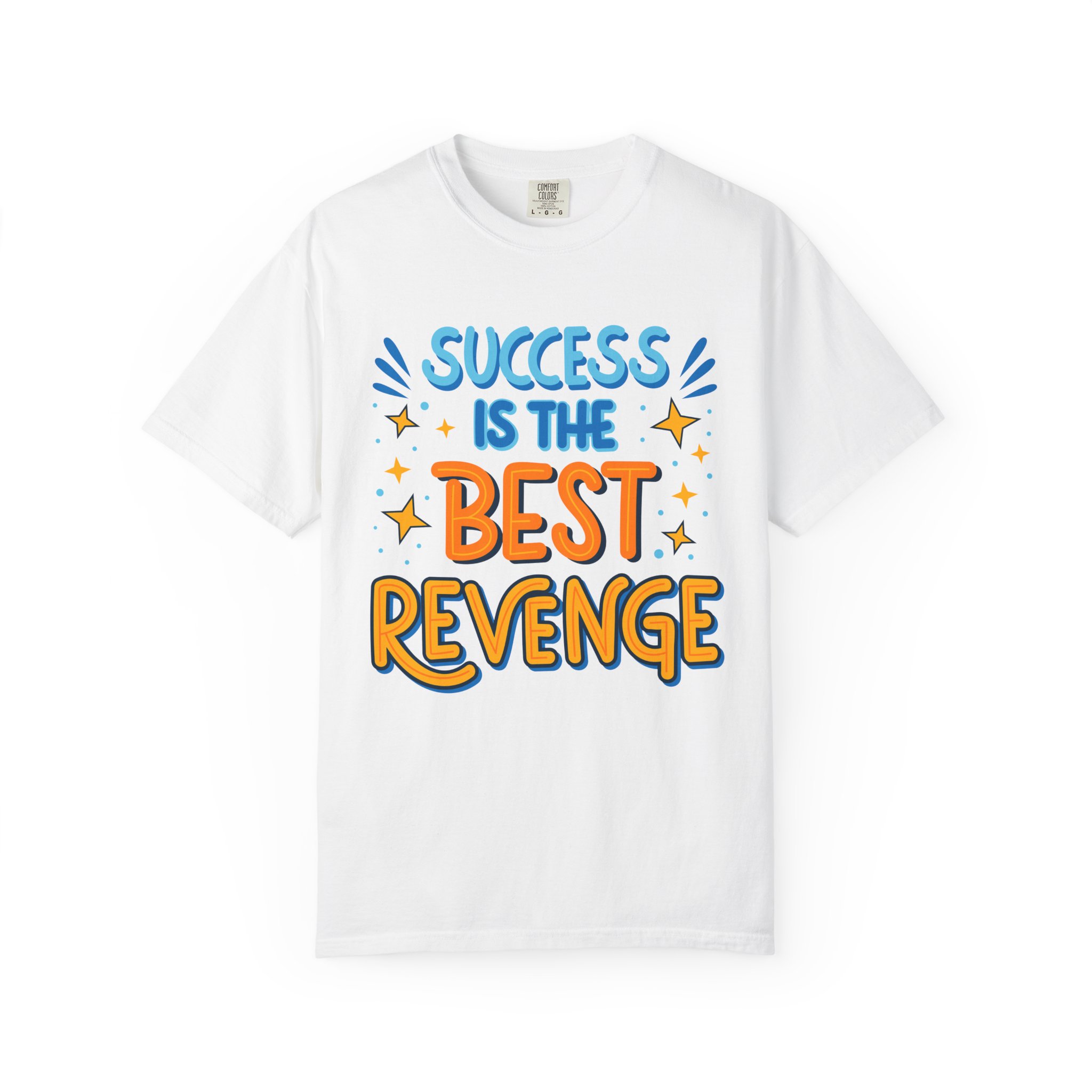 Success Is the Best Revenge T-Shirt – Motivational Graphic Tee for Ambition, Hustle & Success Mindset.