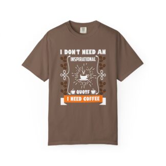 b2 - 1.19 - I Don’t Need an Inspirational Quote, I Need Coffee T-Shirt – Funny Coffee Lover Graphic Tee for Real Mood & Daily Energy.